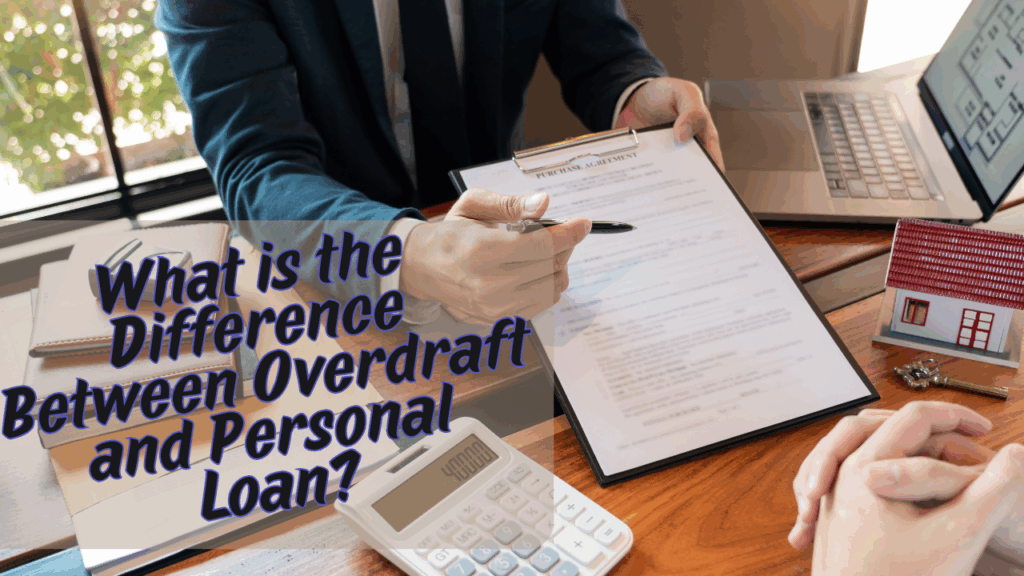 Overdraft and Personal Loan